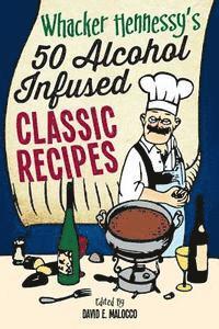 bokomslag Whacker Hennessy's Fifty Alcohol Infused Classic Recipes: Black & White Edition