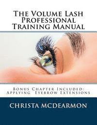 bokomslag The Volume Lash Extension Professional Training Manual: Taking The Next Step In Your Lash Extension Career