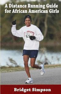 bokomslag A Distance Running Guide for African American Girls