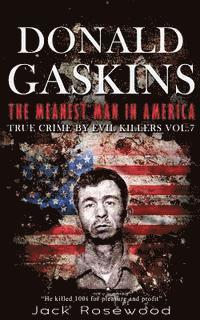 bokomslag Donald Gaskins: The Meanest Man In America: Historical Serial Killers and Murderers