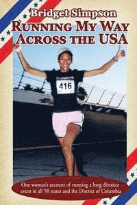 bokomslag Running My Way Across the USA: One woman's account of running a long distance event in all 50 states and the District of Columbia