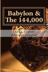 The 144,000: And I heard the number of them which were sealed: and there were sealed an hundred and forty and four thousand of all 1