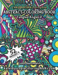 bokomslag Tangled Angles 5: A Kaleidoscopia Coloring Book: An Abstract Coloring Book