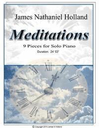 James Nathaniel Holland - Meditations 9 Pieces for Solo Piano, Häftad