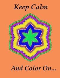 Keep Calm And Color On... 1