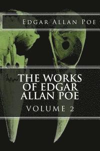 The Works of Edgar Allan Poe Volume 2