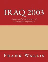 bokomslag Iraq 2003: Causes and Consequences of an Imperial Expedition