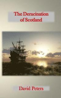 bokomslag The Deracination of Scotland
