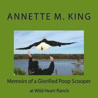bokomslag Memoirs of a Glorified Poop Scooper at Wild Heart Ranch: Memoirs of a Glorified Poop Scooper at Wild Heart Ranch
