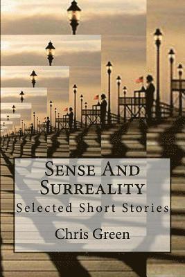 Chris Green - Sense And Surreality: Selected Short Stories, Häftad