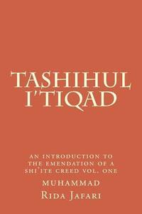 bokomslag Tashihul i'tiqad: an introduction to the emendation of a shi'ite creed