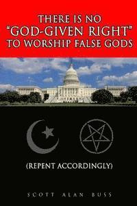 bokomslag There Is No 'God-Given Right' To Worship False Gods
