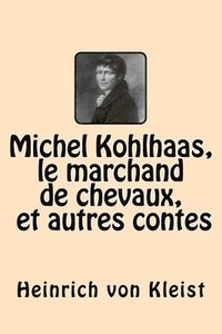 bokomslag Michel Kohlhaas, le marchand de chevaux et autres contes
