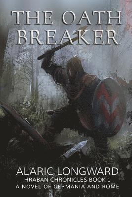 bokomslag The Oath Breaker: A Novel of Germania and Rome