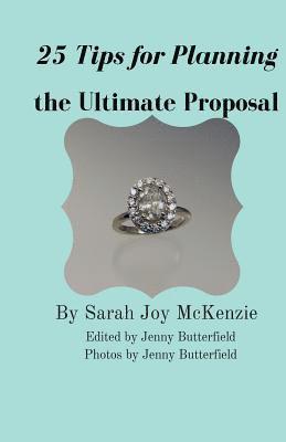 25 Tips for Planning the Ultimate Proposal 1