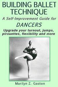 bokomslag Building Ballet Technique II: A Self-Improvement Guide for Dancers