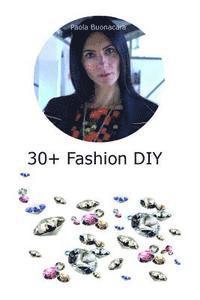 bokomslag 30+ Fashion DIY: Discover the creative person inside you!