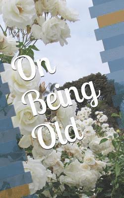 On Being Old 1