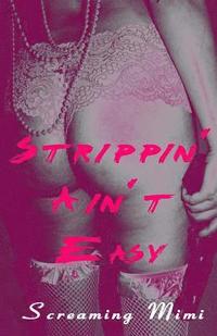 bokomslag Strippin' Ain't Easy