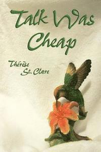 Therese St Clare - Talk Was Cheap, Häftad