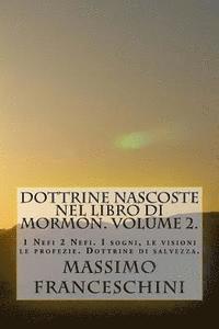 bokomslag Dottrine nascoste nel libro di Mormon. Volume 2.: da 1 a 2 Nefi. Visioni, sogni e rivelazioni.