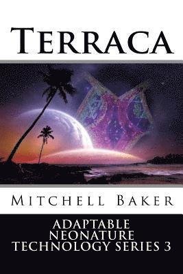 G. Mitchell Baker - Annt: Terraca I & II: Adaptable Neo-Nature Technology, Häftad