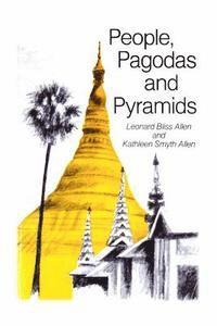 bokomslag People, Pagodas and Pyramids