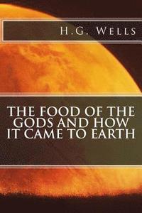 bokomslag The Food of the Gods and How It Came to Earth