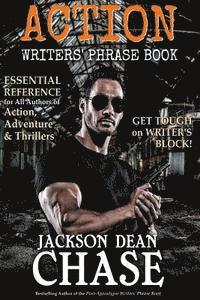 bokomslag Action Writers' Phrase Book: Essential Reference for All Authors of Action, Adventure & Thrillers