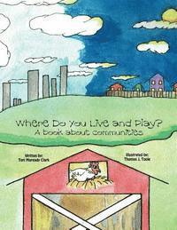 bokomslag Where Do You Live and Play?: A book about communities