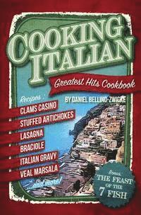 bokomslag Cooking Italian: Greatest Hits Cookbook