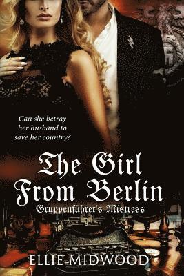 bokomslag TheGirl from Berlin: Gruppenführer's Mistress