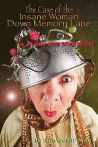 bokomslag The Case of the Insane Woman Down Memory Lane: A Brains Benton Mystery