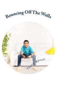 Bouncing Off The Walls: diagnosing ADHD-the chapter book 1