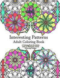 Interesting Patterns Adult Coloring Book 1