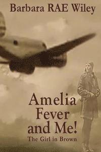 Barbara Rae Wiley - AMELIA FEVER and ME!, Häftad