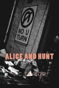 J. C. Taylor - Alice and Hunt, Häftad
