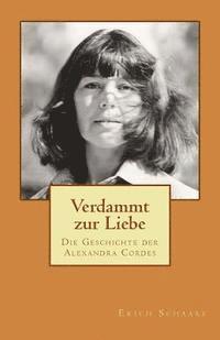 bokomslag Verdammt zur Liebe: Die Geschichte der Alexandra Cordes