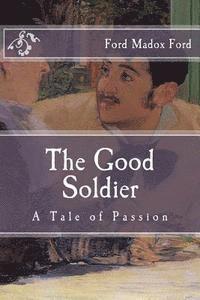 bokomslag The Good Soldier: A Tale of Passion