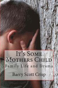 bokomslag It's Some Mothers Child: Family Life and Drama