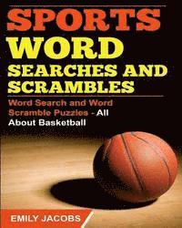 Sports Word Searches and Scrambles: Word Search and Word Scramble Puzzles - All About Basketball 1