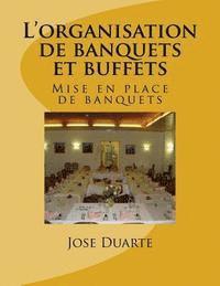 bokomslag L'organisation de banquets et buffets: Mise en place de banquets