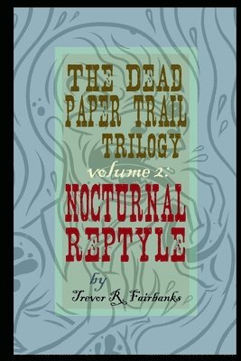 Trevor R Fairbanks, Trevor R. Fairbanks - Dead Paper Trail Trilogy Volume #2, Häftad