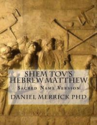 bokomslag Shem Tov's Hebrew Matthew: Sacred Name Version