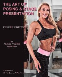 The Art of Posing & Stage Presentation: Figure Edition 1