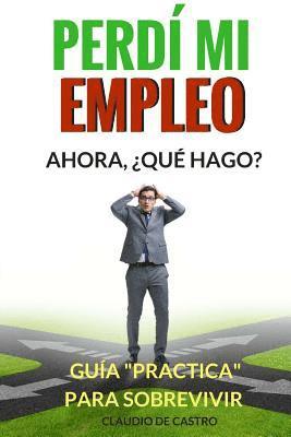 bokomslag El DÍA QUE PERDÍ MI EMPLEO: Cómo LO SUPERÉ