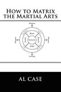 bokomslag How to Matrix the Martial Arts