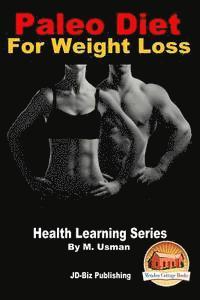 bokomslag Paleo Diet For Weight Loss - Health Learning Series