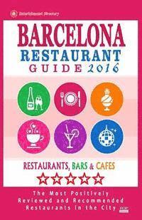 Barcelona Restaurant Guide 2016: Best Rated Restaurants in Barcelona - 500 restaurants, bars and cafés recommended for visitors, 2016 1