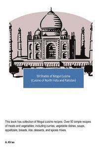 bokomslag 50 Shades of Mogul Cuisine: (Cuisine of North India and Pakistan)